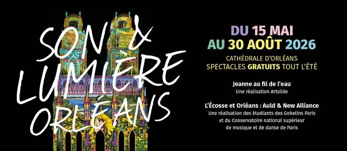 Orléans : le spectacle Son et Lumière revient à la cathédrale: les dates clés